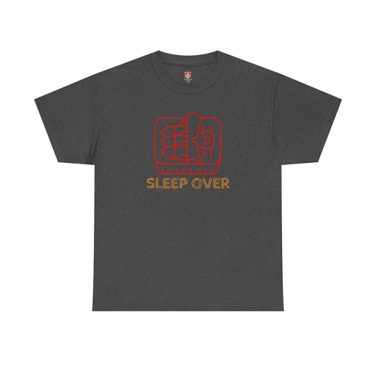 SLEEP OVER - Unisex Heavy Cotton Tee