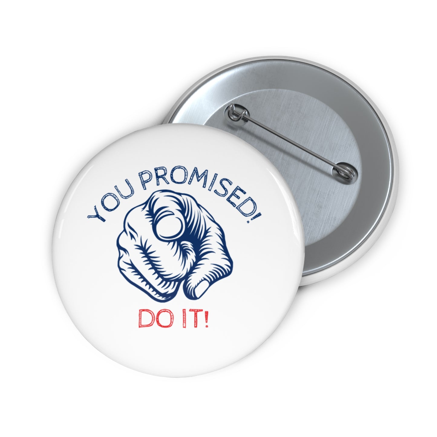 YOU PROMISED - Custom Pin Buttons