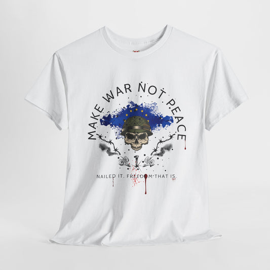 make war not peace - Unisex Heavy Cotton Tee