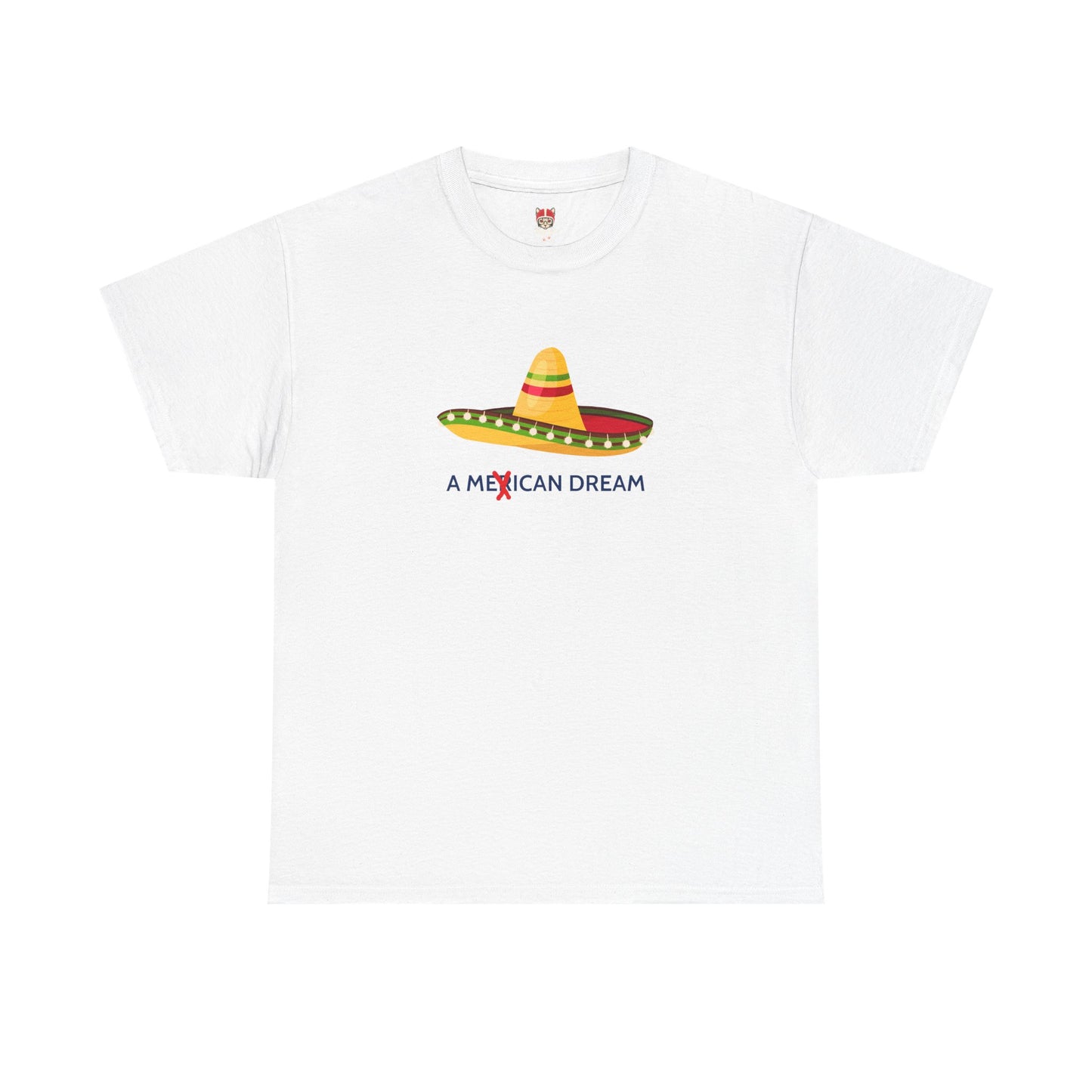 A MEXICAN DREAM - Unisex Heavy Cotton Tee