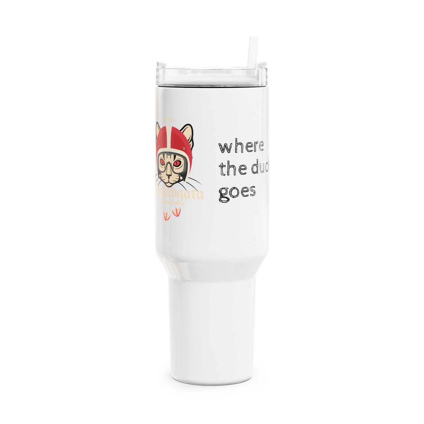 WHERE THE DUCK GOES - Tumbler, 40oz